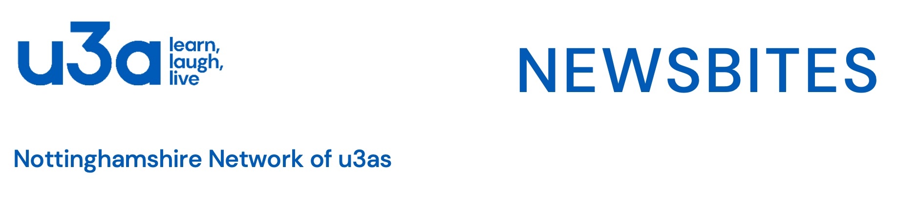 Header from the title page of the Notts Network of u3as NEWSBITES magazine - this Alt Text matches the text on the image