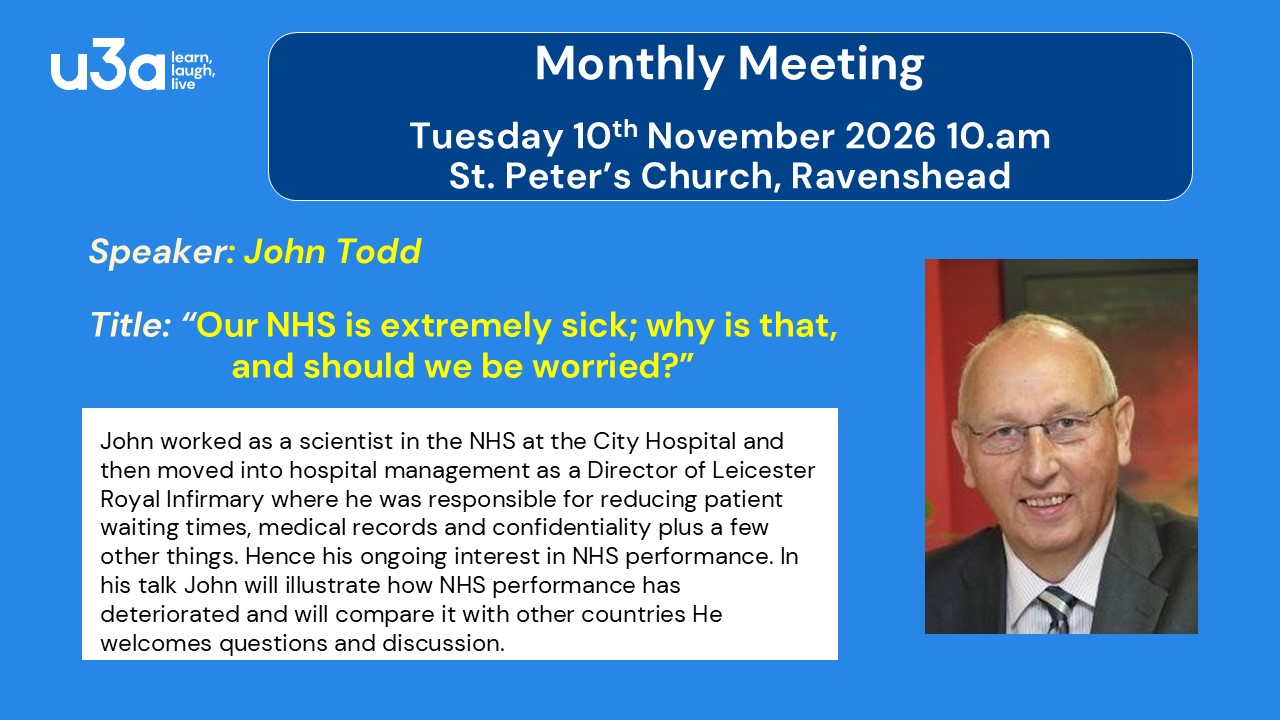 Poster advertising the 10 November 2026 Monthly Meeting - 10:00, St Peter's Church, Ravenshead; Speaker John Todd; Title - Our NHS is extremely sick; why and should we be worried?